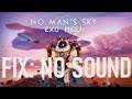 No Man's Sky Exo Mech errors on Windows 10 Fix Solutions No Sound