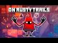 On Rusty Trails - Gameplay - No Commentary - IDC Plays