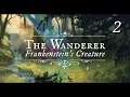 The Wanderer: Frankenstein's Creature - Part 2
