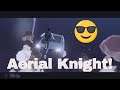 Aerial Knight Never Yield Highlights and Clips
