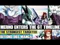Beyond Dragon Ball Super: Merno Enters The GT Timeline! Gogeta And Omega Shenron Targeted For Power!