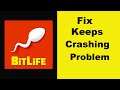 Fix BitLife App Keeps Crashing Problem Android & Ios - BitLife App Crash Issue