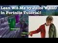 Lean Wit Me by Juice WRLD in Fortnite Tutorial!!!