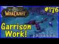 Let's Play World Of Warcraft #176: Garrison Work!