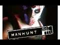 Manhunt Playthrough epi 1 Born Again