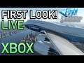MSFS XBOX First Impressions - Flight Sim 2021 LIVE!