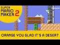 Orange You Glad It's a Desert • Super Mario Maker 2 • KNP-N5S-22H