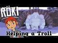 Röki - Helping a Troll