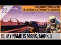 SATISFACTORY TUTORIAL Let's Play: 22 - Hi! My Name is Mark, Mark 3