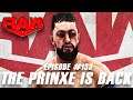 The Prince is Back! - WWE 2K - Universe Mode - Season 7 - RAW - Episode 133