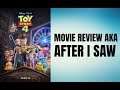 Toy Story 4 - Movie Review aka After I Saw