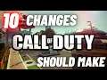 10 Changes CALL OF DUTY Should Make