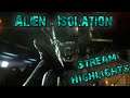 Alien: Isolation 17 hour stream highlights