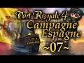 CAMPAGNE ESPAGNOLE - LET'S PLAY COMPLET PORT ROYALE 4 - #07