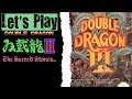 Let's Play Double Dragon III: The Sacred Stones