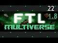 Let's Play FTL : MULTIVERSE Version 1.8 - Part 22 [Wrath of the Ancients]