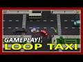 Loop Taxi Gameplay Walkthrough | First 9 Minutes In-Game Experience