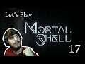 Mortal Shell - Let's Play Part 17: The Unchained