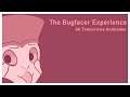 The Bugfacer Experience - ALL TOMORROWS ANIMATION