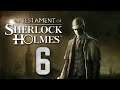 The Testament of Sherlock Holmes • Part 6