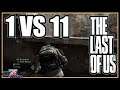 1 Vs 11 | Last of Us Remastered
