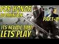 For Honor Newbie Part 2 - It's Newbie Time - Lets Play - Live Stream