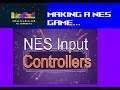 Homebrew - Creating a NES game Vid #5 - Controllers and Input
