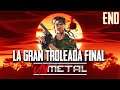 La GRAN TROLEADA FINAL | Unmetal #Final