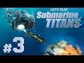 Let's Play Submarine Titans Ep. 3