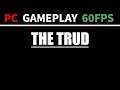 Геймплей The Trud [ПК • 60FPS • 1080p] Часть 1