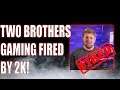 TwoBrosGaming FIRED FROM NBA 2K for Past Sexual Harassment Behavior!
