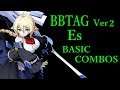 【Ver2】BLAZBLUE CROSS TAG BATTLE Es BASIC COMBOS【BBTAG Es 基礎 コンボ】