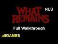 What Remains NES Full Walkthrough