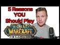 5 Reasons You Should Play Wow Classic | Wow Classic Hype