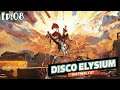 Disco Elysium [Ep.08] The Hole In Reality, The Interview and The Warship (no commentary)