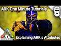 EXPLAINING ARK'S ATTRIBUTES/STATS! Ark: Survival Evolved [One Minute Tutorials]