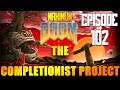 FINISHING the R Levels! - Maximum Doom: The Completionist Project Walkthrough Part 102