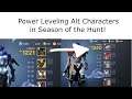 How to quickly Power Level Alt Characters in Destiny 2 Season of the Hunt!