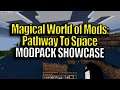 Magical World of Mods: Pathway To Space - Minecraft Modpack Showcase