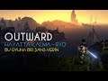 Outward | Güzel Bir RYO-Hayatta Kalma Oyunu