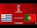 PES 2018 World Cup - 1/8 de Finale : Uruguay vs Portugal [FR]