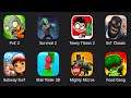PvZ 2,Survival Z,Teeny titans 2,SvT Classic,Subway Surf,Stair Rider 3D,Mighty Micros,Food Gang