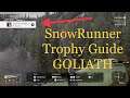 SnowRunner Achievement / Trophy "GOLIATH" (read description)