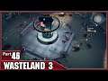 Wasteland 3, Part 46 / Eliminating All Traitors at Ranger HQ, Promises Made Promises Kept