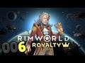 [006] Let's Play RimWorld Royalty DLC [gameplay / deutsch / german]