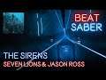 [Beat Saber] Seven Lions & Jason Ross - The Sirens