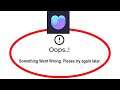 Fix UNIVERSE Apps Oops Something Went Wrong Error Please Try Again Later Problem Solved