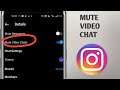 How To Mute Video Chat On Instagram