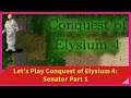 Let's Play Conquest of Elysium 4: Senator Part 1
