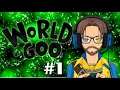 Let's Play World of Goo part 1/14: In for a GOOd Time!